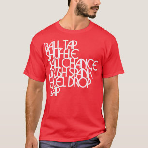 Stechend Tanzschritt Ball Stach Shuffle Stich Danc T-Shirt