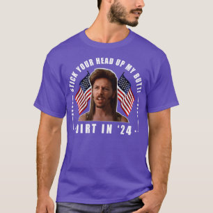 Steck deinen Kopf in meinen Hintern Joe Dirt T-Shirt