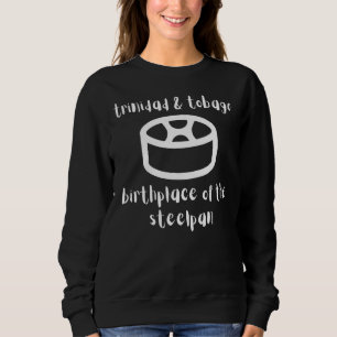 Steelpan Trinidad und Tobago Redewendungen Trini P Sweatshirt