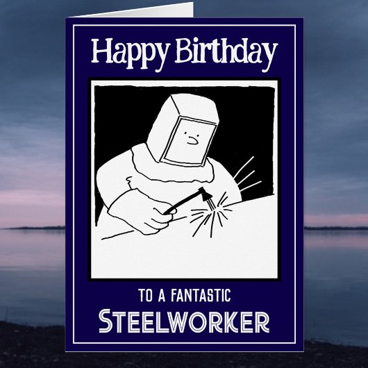 Steelworker or Steel Worker Birthday Card