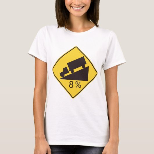 Steep Grade Traffic Sign Trucking Hauling Caution T-Shirt (Vorderseite)