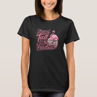 Steh aufrecht Großartiges Flamingo-Inspirations-Sh T-Shirt