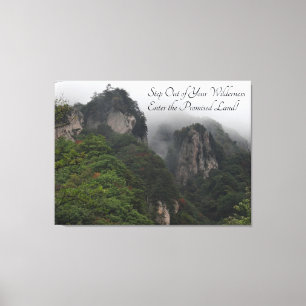 "Steh aus deiner Wildnis heraus" auf Leinwanddruck