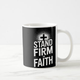 Steh fest im Glauben Christliche Botschaft Kraftvo Kaffeetasse