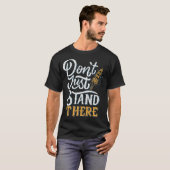Stehe nicht einfach da T-Shirt (Vorne ganz)