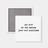 STEHEN SIE AUS DEM KÜHLSCHRANK, DEN SIE FETTEN BAS MAGNET (Vorderseite/Rückseite)