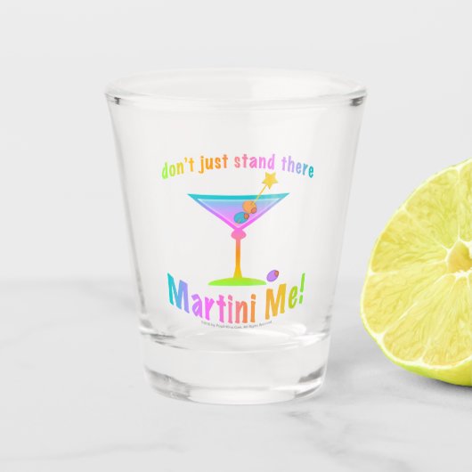 Stehen Sie nicht einfach da, MARTINI MICH! Schnapsglas (Vorderseite)