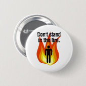 Stehen Sie nicht im Feuer Button (Vorne & Hinten)