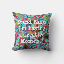 Stehen Sie zurück mich haben ein kreatives Moment Kissen