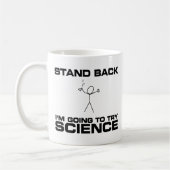 Stehen Sie zurück mich werden Wissenschaft Kaffeetasse (Links)