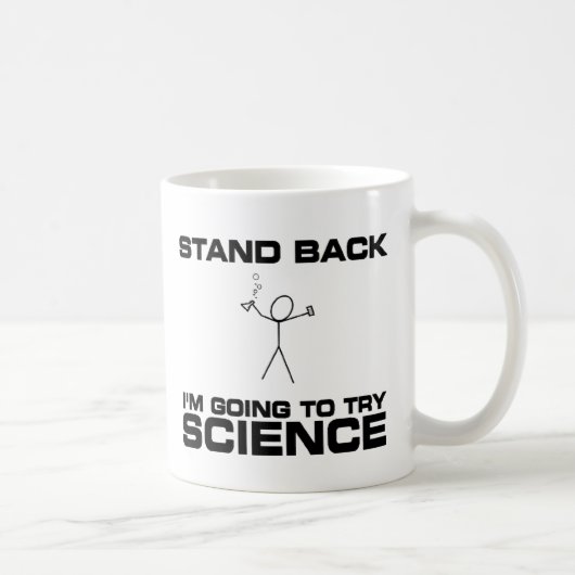 Stehen Sie zurück mich werden Wissenschaft Kaffeetasse (Rechts)
