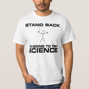 Stehen Sie zurück mich werden Wissenschaft T-Shirt