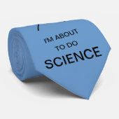 Stehen Sie zurück und Wissenschaft tun Krawatte (Gerollt)