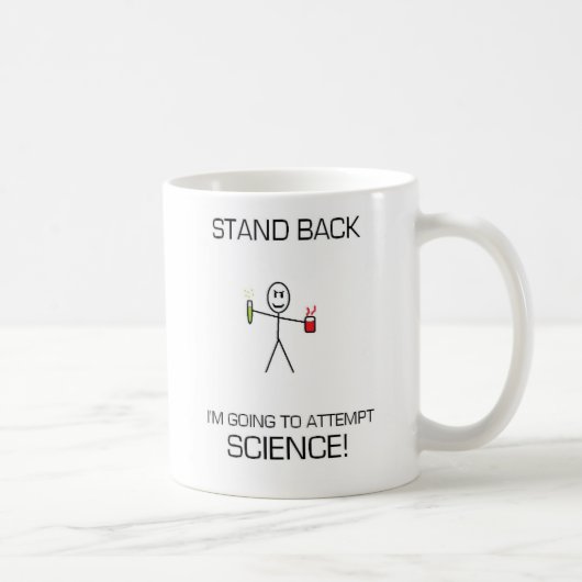 STEHEN SIE ZURÜCK, VERSUCHEND WISSENSCHAFT! KAFFEETASSE (Rechts)