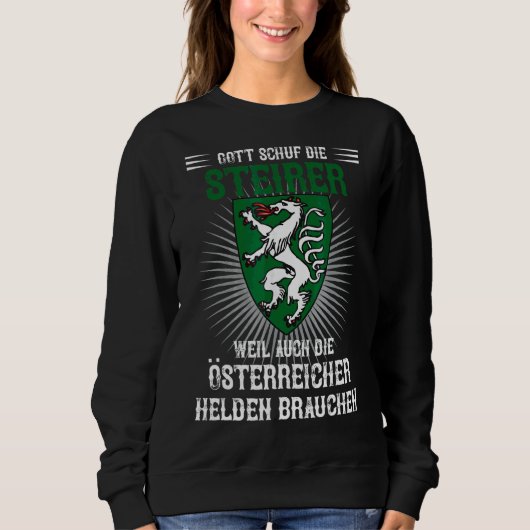 Steiermark Gott schuf die Steirer Steirerin Aust Sweatshirt (Vorderseite)