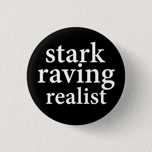 "STEIFER RAVING REALIST " BUTTON (Vorderseite)