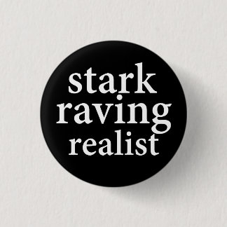 "STEIFER RAVING REALIST " BUTTON