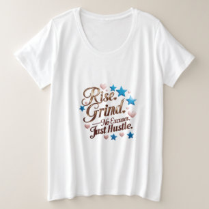 Steigen. Grind. Keine Ausreden. Just Hustle Große Größe T-Shirt