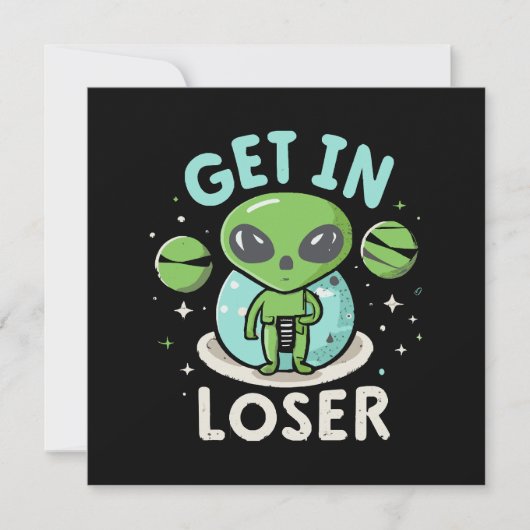 Steigen Sie in Loser Alien UFO Funny ein Einladung (Vorderseite)
