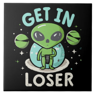 Steigen Sie in Loser Alien UFO Funny ein Fliese