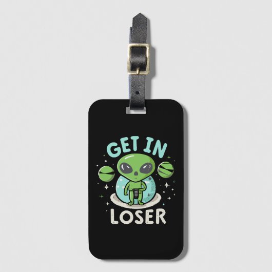 Steigen Sie in Loser Alien UFO Funny ein Gepäckanhänger (Vorderseite Vertikal)