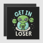 Steigen Sie in Loser Alien UFO Funny ein Magnetkarte (Vorne/Hinten)