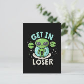 Steigen Sie in Loser Alien UFO Funny ein Postkarte (Stehend Vorderseite)