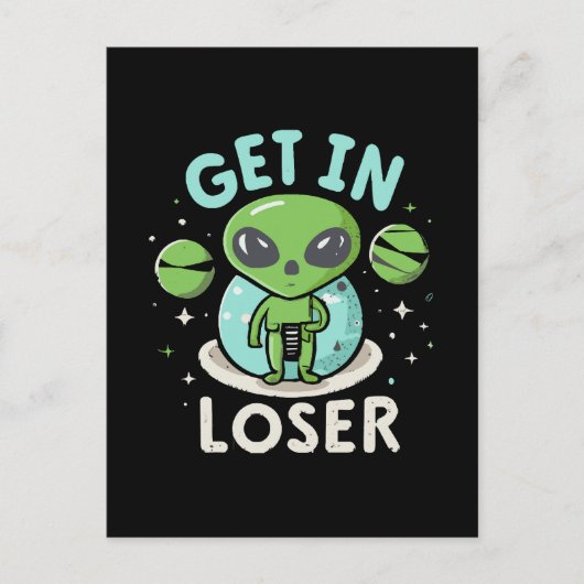 Steigen Sie in Loser Alien UFO Funny ein Postkarte (Vorderseite)