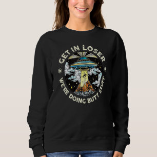 Steigen Sie in Loser machen wir Hintern Stuff Alin Sweatshirt