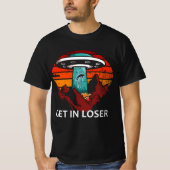 Steigen Sie in Loser ufo ein T-Shirt (Vorderseite)