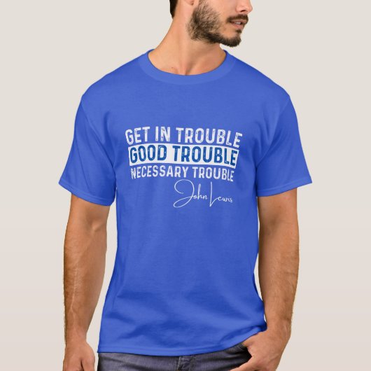 Steigen Sie in Trouble-Shirt ein | Gute Trouble le T-Shirt (Vorderseite)