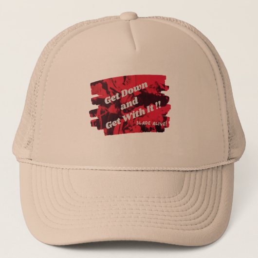 Steigen Sie runter und kommen Sie mit ihm Slade Al Truckerkappe (Vorderseite)