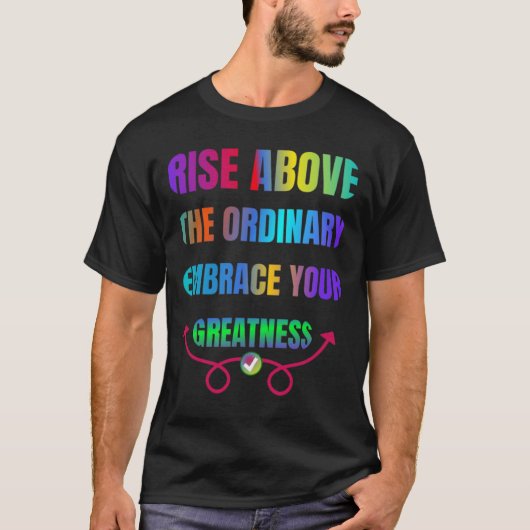Steigen Sie über der normalen Embrase Ihrer Größe  T-Shirt (Vorderseite)