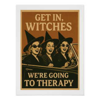 Steigt ein, Hexen, wir gehen zur Therapie  Poster