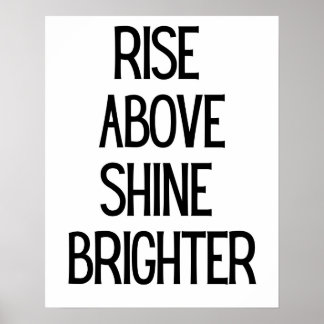 Steigung über Shine Brighter Motivation Schwarz-we Poster