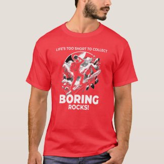 Steinesammeln Sammler Geologie Bergsteiger T-Shirt
