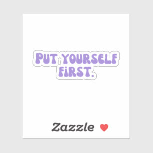 Stell dich selbst an erste Stelle Aufkleber