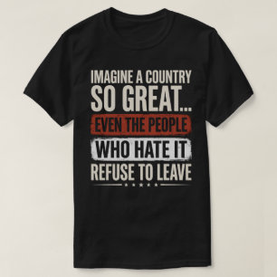 Stell dir ein Land vor, das so großartig ist, dass T-Shirt