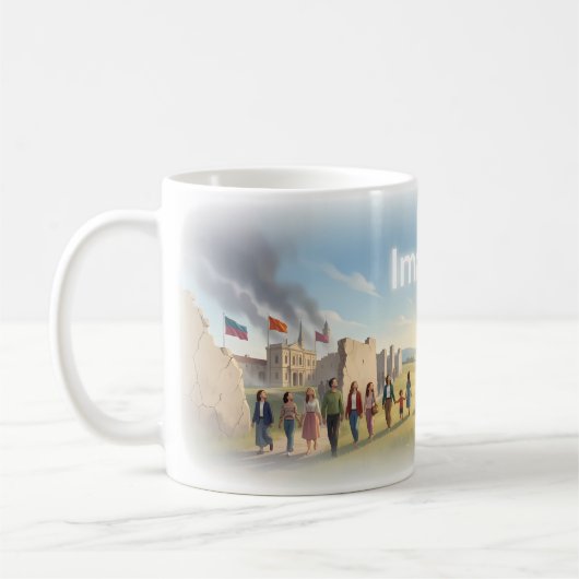 Stell dir Hoffnung und Einigkeit Poster vor Kaffeetasse (Links)