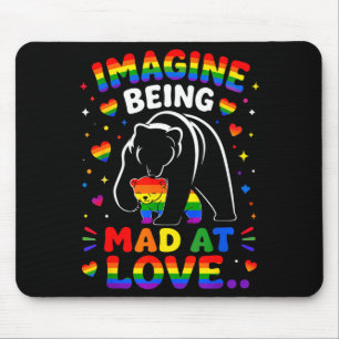 Stell dir vor, wütend auf Liebe zu sein lgbtq prid Mousepad