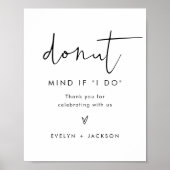 STELLA Donut Wedding Sign Donut Mind, wenn ich tue Poster (Vorne)