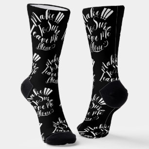 Stelle sicher, dass du mich allein lässt Weißer Te Socken