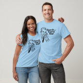 Stellen Sie es… gegenüber Sie bezüglich des T-Shirt (Unisex)