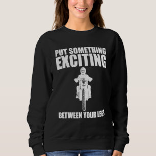 Stellen Sie etwas Spannendes zwischen Ihren Beinen Sweatshirt