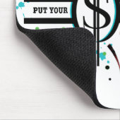 Stellen Sie Ihr Geld dort ein, wo Ihr Mund QUOTE i Mousepad (Ecke)