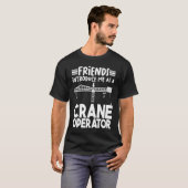 Stellen Sie mich als Kranbauer vor T-Shirt (Vorne ganz)