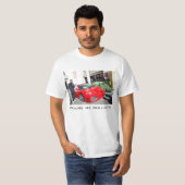 Stellen Sie mich rollin dar T-Shirt (Vorne ganz)
