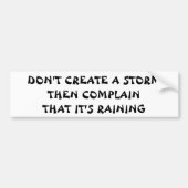 Stellen Sie nicht her, einen Sturm dann beschweren Autoaufkleber (Vorne)