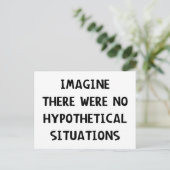 Stellen Sie sich hypothetisch vor Postkarte (Stehend Vorderseite)