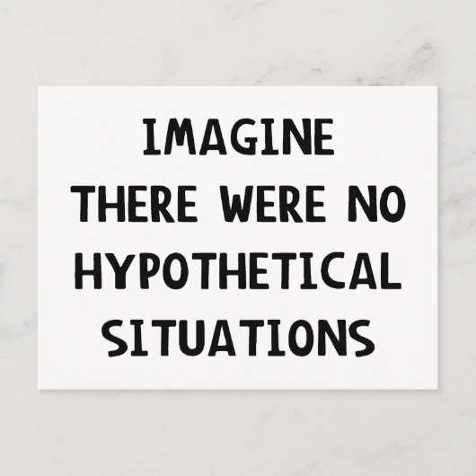 Stellen Sie sich hypothetisch vor Postkarte (Vorderseite)